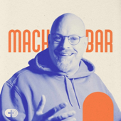 machbar - Der Podcast für Alltagsmissionare