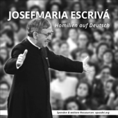 Josefmaria Escrivá: Homilien auf Deutsch
