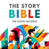 The Story Bible for Older Children