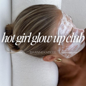 Hot Girl Glow Up Club