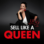 Sell like a Queen - Der Podcast für Frauen im Verkauf & Vertrieb: Selbstsicher, souverän im Kundengespräch für maximale U