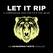 Let It Rip - A Companion Pod For FX's The Bear
